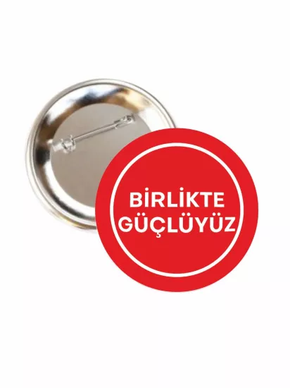 Birlikte Güçlüyüz Buton Rozet 58mm | Zaja Baskı