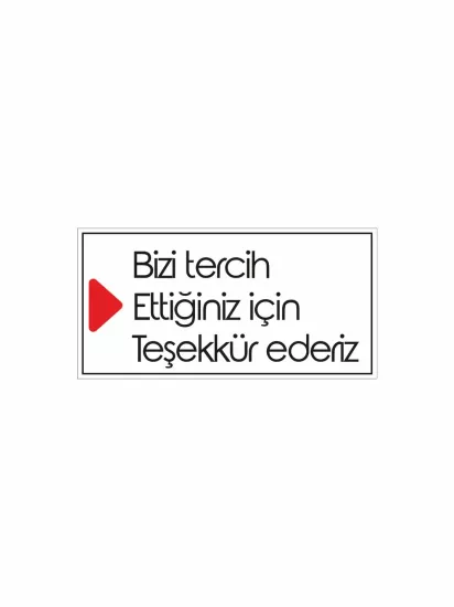 Zajabaskı – Bizi Tercih Ettiğiniz İçin Teşekkür Ederiz Levhası 30x15 cm