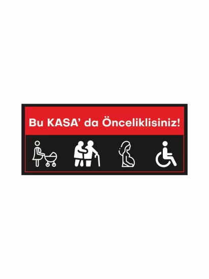 Bu Kasada Önceliklisiniz Uyarı Levhası Modelleri ve Fiyatları | Zajabaskı