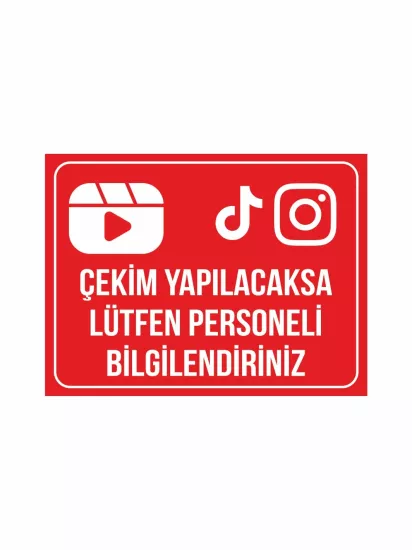 Çekim Yapılacaksa Lütfen Personeli Bilgilendiriniz Levhası 40x30cm | Zajabaskı