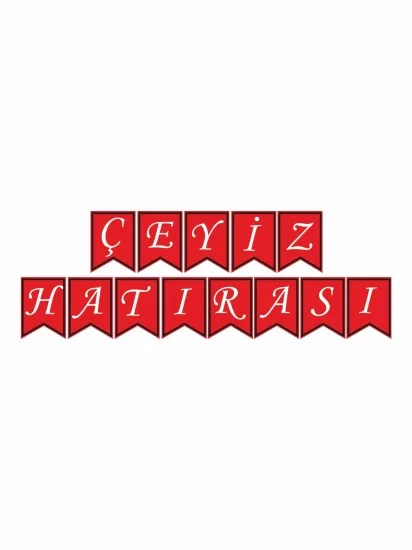 Çeyiz Hatırası Flama Banner Kırmızı Renk Modelleri ve Fiyatları | ZajaBaskı