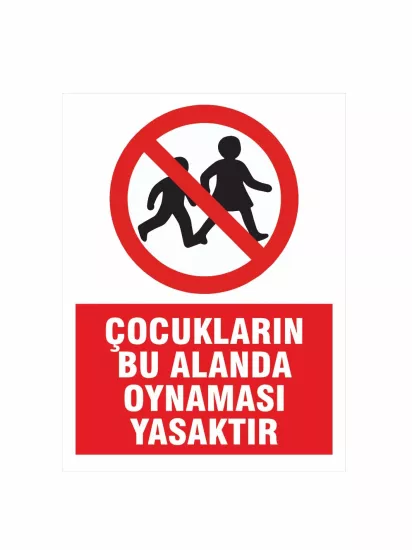Çocukların Bu Alanda Oynaması Yasaktır Uyarı Levhası 40x30cm | Zajabaskı