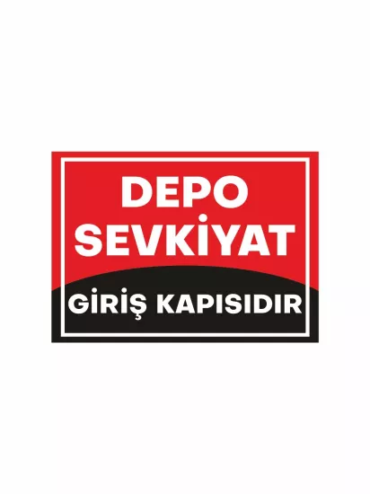 Depo Sevkiyat Giriş Kapısıdır Uyarı Levhası Modelleri ve Fiyatları | Zajabaskı