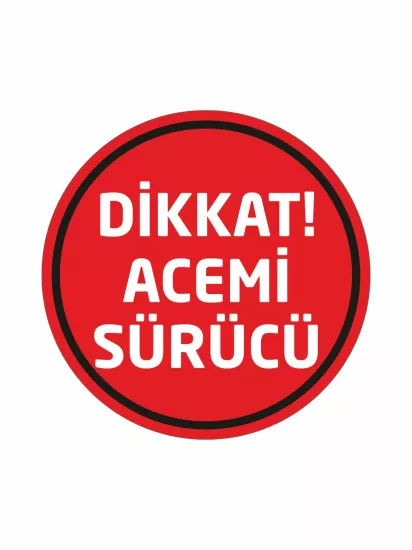 Dikkat Acemi Sürücü Folyo Etiket Kırmızı Beyaz 20x20 cm | ZajaBaskı