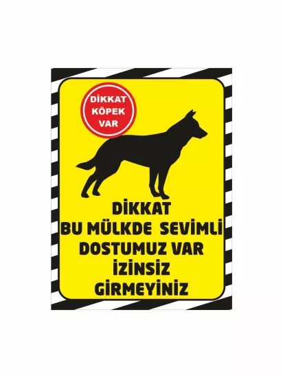 Dikkat Bu Mülkte Sevimli Dostumuz Var Uyarı Levhası Sarı Zemin Modelleri ve Fiyatları | Zajabaskı