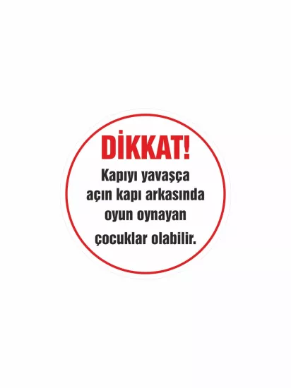 Dikkat Kapıyı Yavaşça Açın Uyarı Etiket Modelleri ve Fiyatları | Zajabaskı