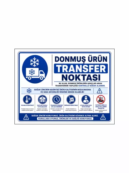 Donmuş Ürün Transfer Noktası Uyarı Levhası 40x30cm | Zajabaskı