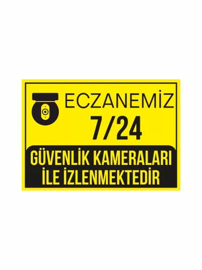 Eczanemiz 7-24 Güvenlik Kameraları ile İzlenmektedir Uyarı Levhası Modelleri ve Fiyatları | ZajaBaskı