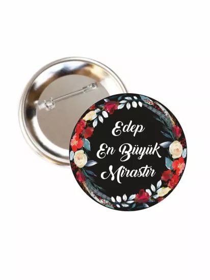Edep En Büyük Mirastır Buton Rozet | Zaja Baskı