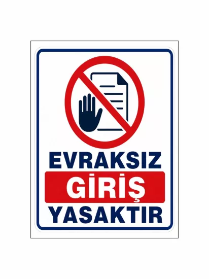 Evraksız Giriş Yasaktır Levhası 40x30cm | Zajabaskı
