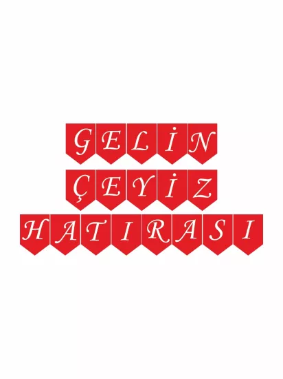 Gelin Çeyiz Hatırası Flama Banner Kırmızı Renk Modelleri ve Fiyatları | ZajaBaskı