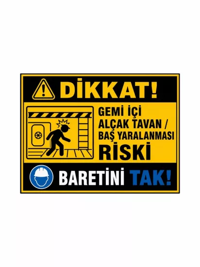 Gemi İçi Alçak Tavan Baş Yaralanması Riski Baretini Tak Uyarı Levhası 40x30cm