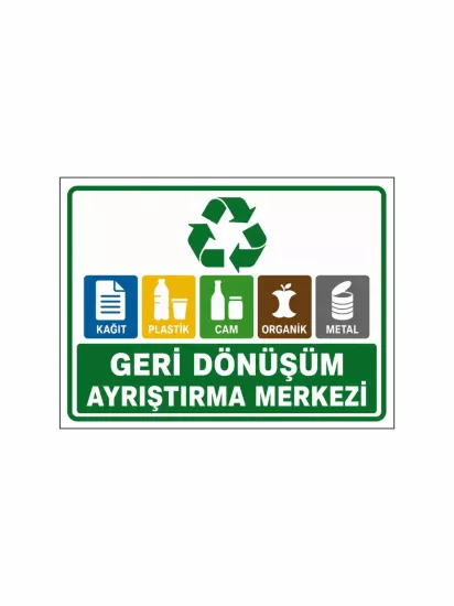 Geri Dönüşüm Ayrıştırma Merkezi Uyarı Levhası 40x30cm | Zajabaskı