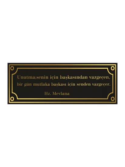 Hz. Mevlana Sözlü Siyah Gold Duvar Levhası | 50x20 Dekoratif Söz Levhası | Zajabaskı