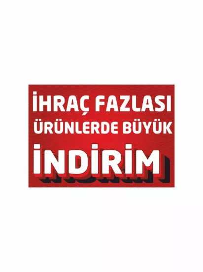 İhraç Fazlası Ürünlerde Büyük İndirim Afişi Modelleri ve Fiyatları | Branda Vinil Baskı Zajabaski