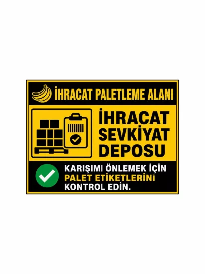 İhracat Paletleme Alanı Uyarı Levhası 40x30cm | Depo ve Sevkiyat Levhası | Zajabaskı