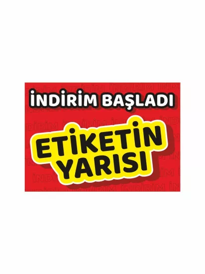 İndirim Başladı Etiketin Yarısı Mağaza Afişi Modelleri ve Fiyatları | Branda Vinil Baskı Zajabaski