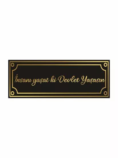 İnsanı Yaşat Ki Devlet Yaşasın Levhası | Dekoratif Söz Duvar Levhası 50x20cm | Zajabaskı