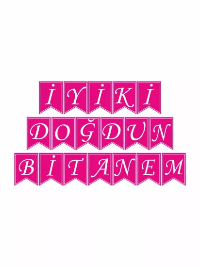 İyi ki Doğdun Bitanem Flama Banner Pembe Beyaz Renk Modelleri ve Fiyatları | ZajaBaskı