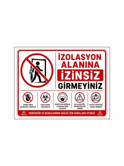 İzolasyon Alanına İzinsiz Girmeyiniz Uyarı Levhası 40x30cm | Zajabaskı