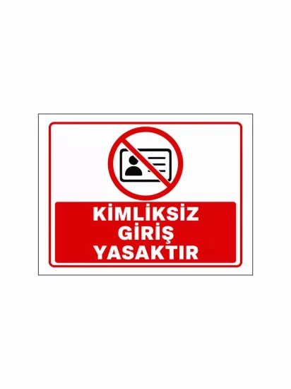 Kimliksiz Giriş Yasaktır Uyarı Levhası 40x30cm | Güvenlik Levhası | Zajabaskı