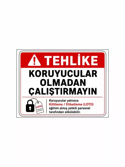 Koruyucular Olmadan Çalıştırmayın Levhası | Zajabaskı