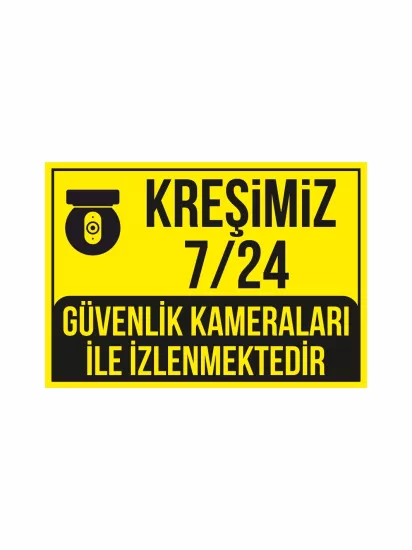 Kreşimiz 7-24 Güvenlik Kameraları ile İzlenmektedir Uyarı Levhası Modelleri ve Fiyatları | ZajaBaskı