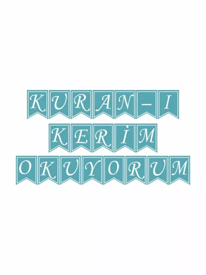 Kuran-ı Kerim Okuyorum Flama Banner Turkuaz Renk Modelleri ve Fiyatları | Zajabaskı