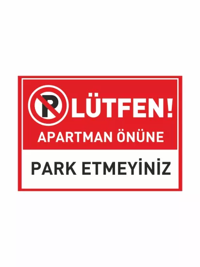 Lütfen Apartman Önüne Park Etmeyiniz Uyarı Levhası Modelleri ve Fiyatları | ZajaBaskı