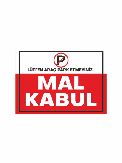 Lütfen Araç Park Etmeyiniz Mal Kabul Uyarı Levhası Modelleri ve Fiyatları | Zajabaskı