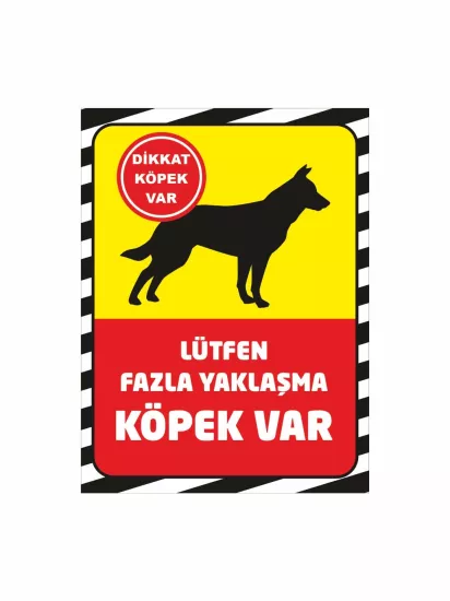Lütfen Fazla Yaklaşma Köpek Var Uyarı Levhası Sarı Kırmızı Zemin