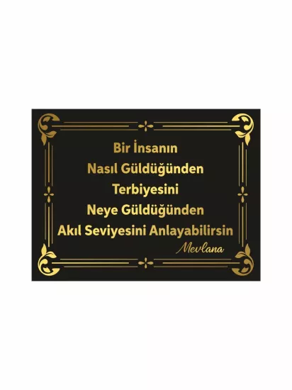 Mevlana Sözlü Siyah Gold Dekoratif Duvar Levhası | Anlamlı Söz Levhası | Zajabaskı
