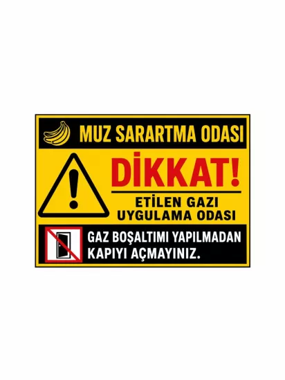 Muz Sarartma Odası Uyarı Levhası 40x30cm | Soğuk Hava ve Depo Levhası | Zajabaskı