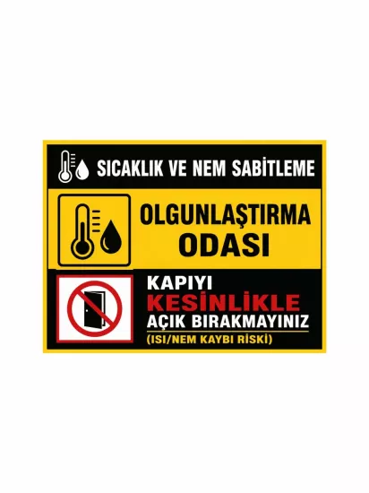 Olgunlaştırma Odası Uyarı Levhası 40x30cm | Gıda Depo ve Üretim Levhası | Zajabaskı