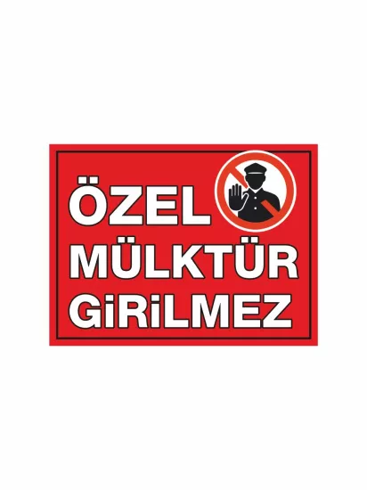 Zajabaskı – Özel Mülktür Girilmez Uyarı Levhası 40x30 cm | İşyeri ve Özel Alanlar İçin