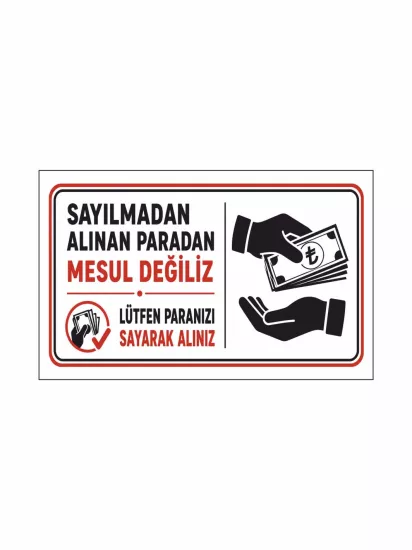 Sayılmadan Alınan Paradan Mesul Değiliz Uyarı Levhası 40x20cm | Zajabaskı