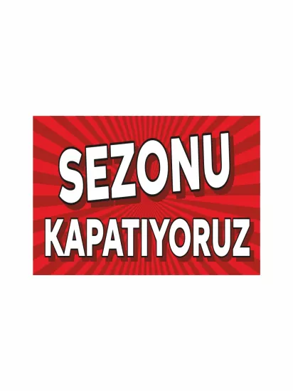 Sezonu Kapatıyoruz Mağaza Branda Afişi Modelleri ve Fiyatları | ZajaBaskı