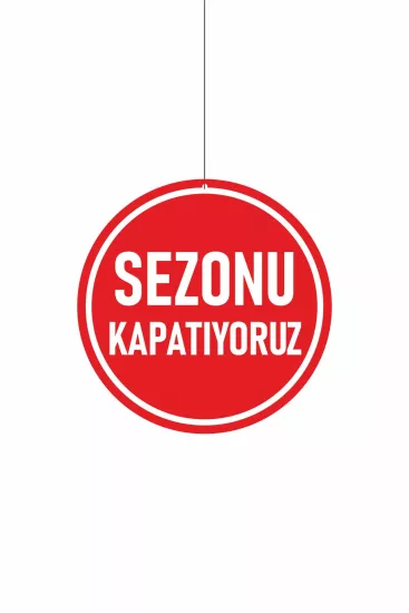 Sezonu Kapatıyoruz Mağaza Dönkartı Modelleri ve Fiyatları | ZajaBaskı