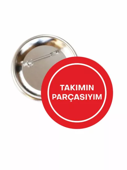 Takımın Parçasıyım Buton Rozet 58mm | Zaja Baskı
