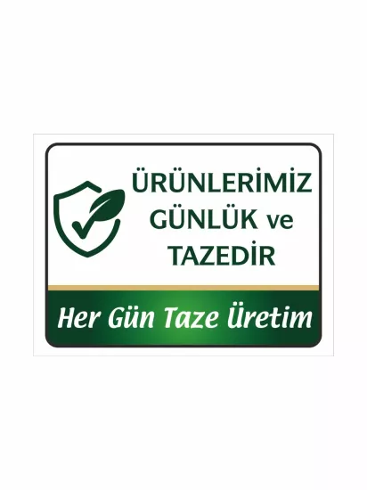 Zajabaskı – Ürünlerimiz Günlük ve Tazedir Uyarı Levhası 40x30 cm