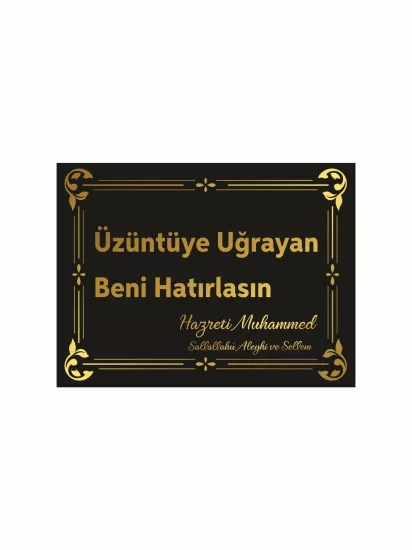 Üzüntüye Uğrayan Beni Hatırlasın Levhası | Hazreti Muhammed Sözlü Dekoratif Levha | Zajabaskı