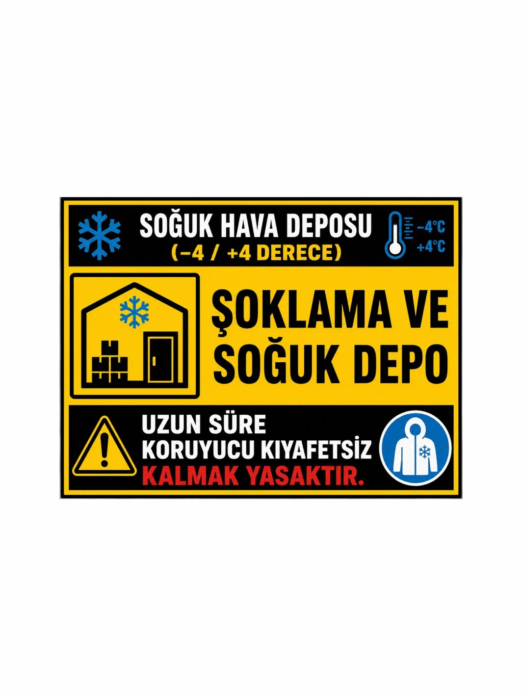 Şoklama ve Soğuk Hava Deposu Uyarı Levhası 40x30cm