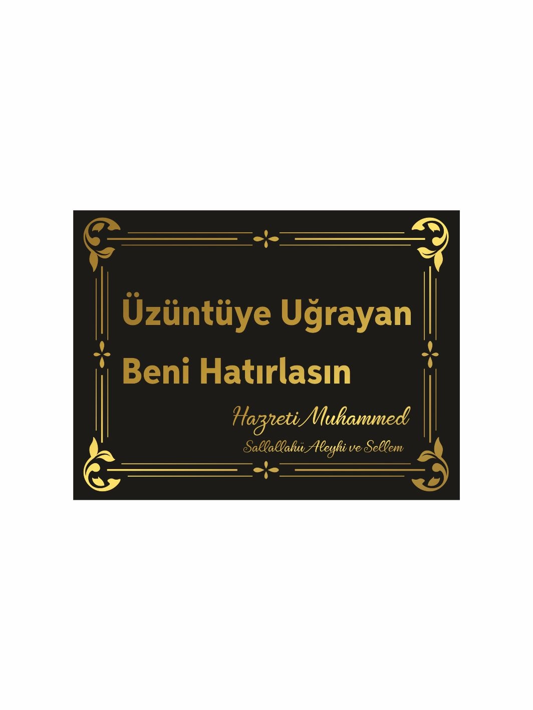 Üzüntüye Uğrayan Beni Hatırlasın Hazreti Muhammed Dekoratif Levha
