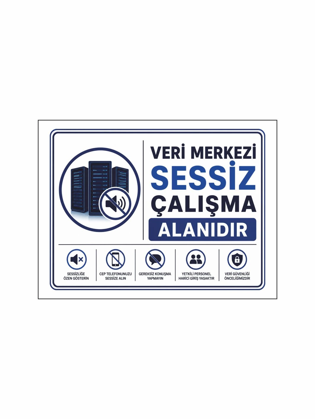 Veri Merkezi Sessiz Çalışma Alanıdır Uyarı Levhası