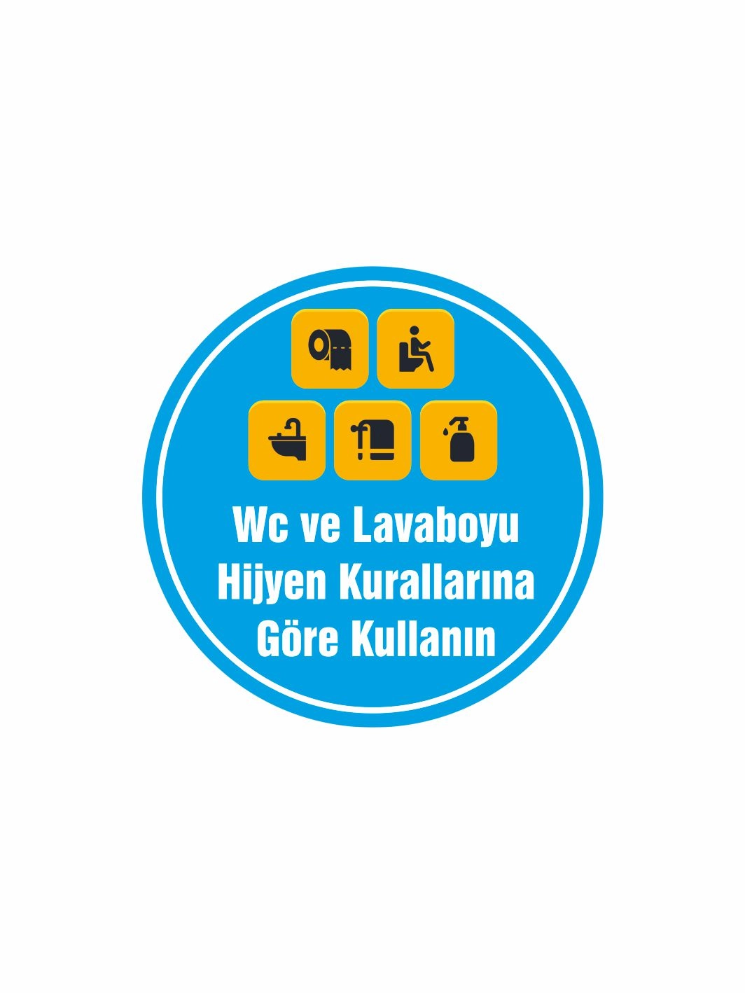 WC ve Lavaboyu Hijyen Kurallarına Göre Kullanın Folyo Etiket Sticker 15x15 cm